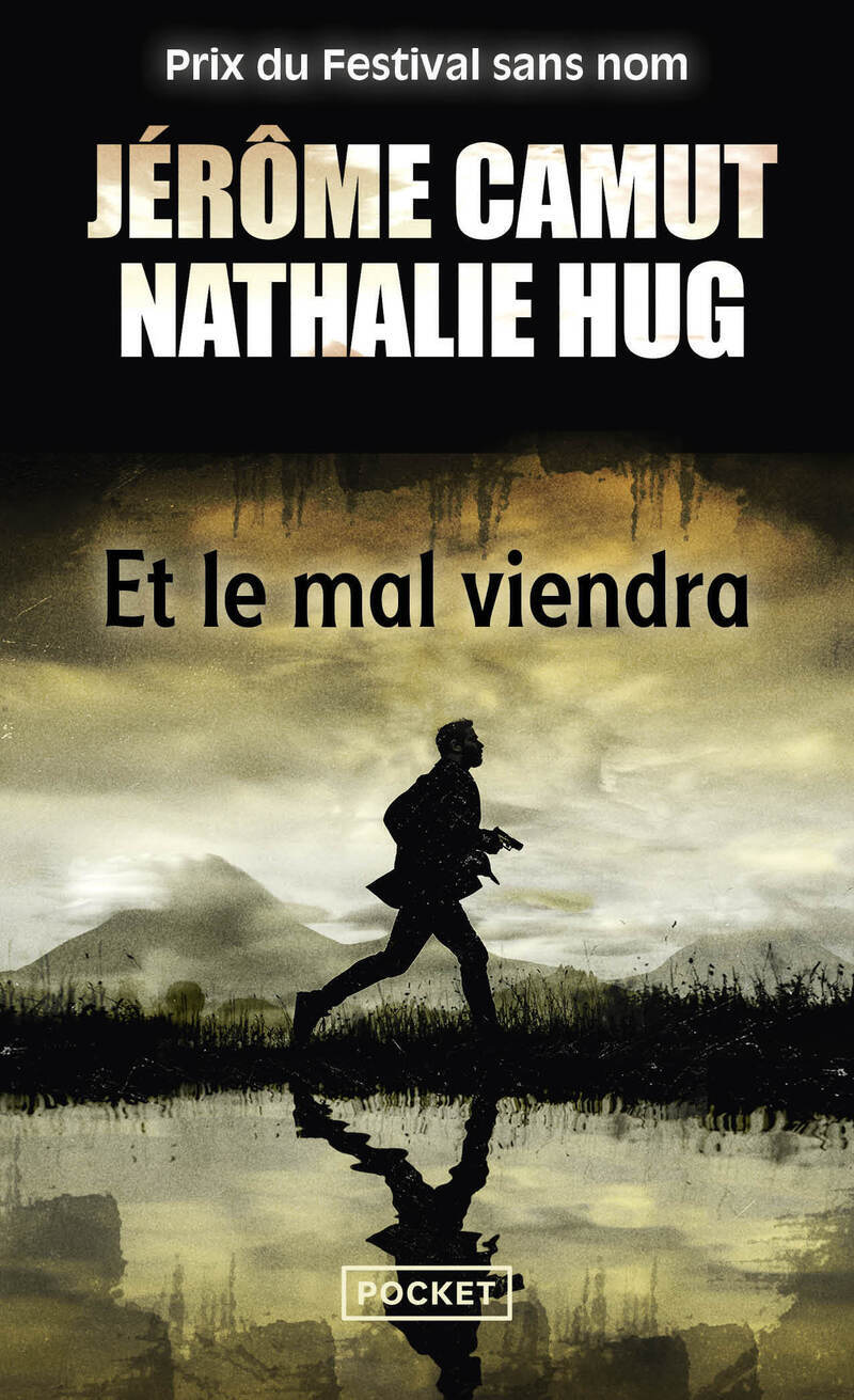 Et le mal viendra - Jérôme Camut, Nathalie Hug - POCKET