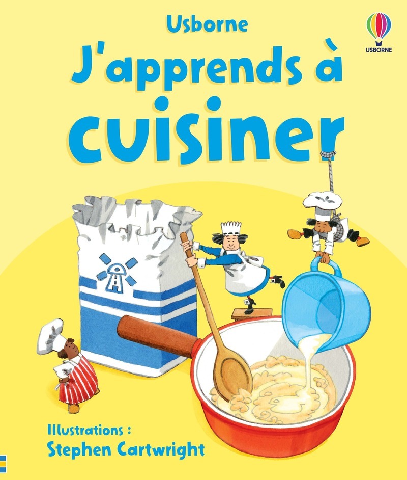 J'apprends à cuisiner - Dès 7 ans - Angela Wilkes, Abigail Wheatley, Renée Chaspoul, Charlène Moreno - USBORNE