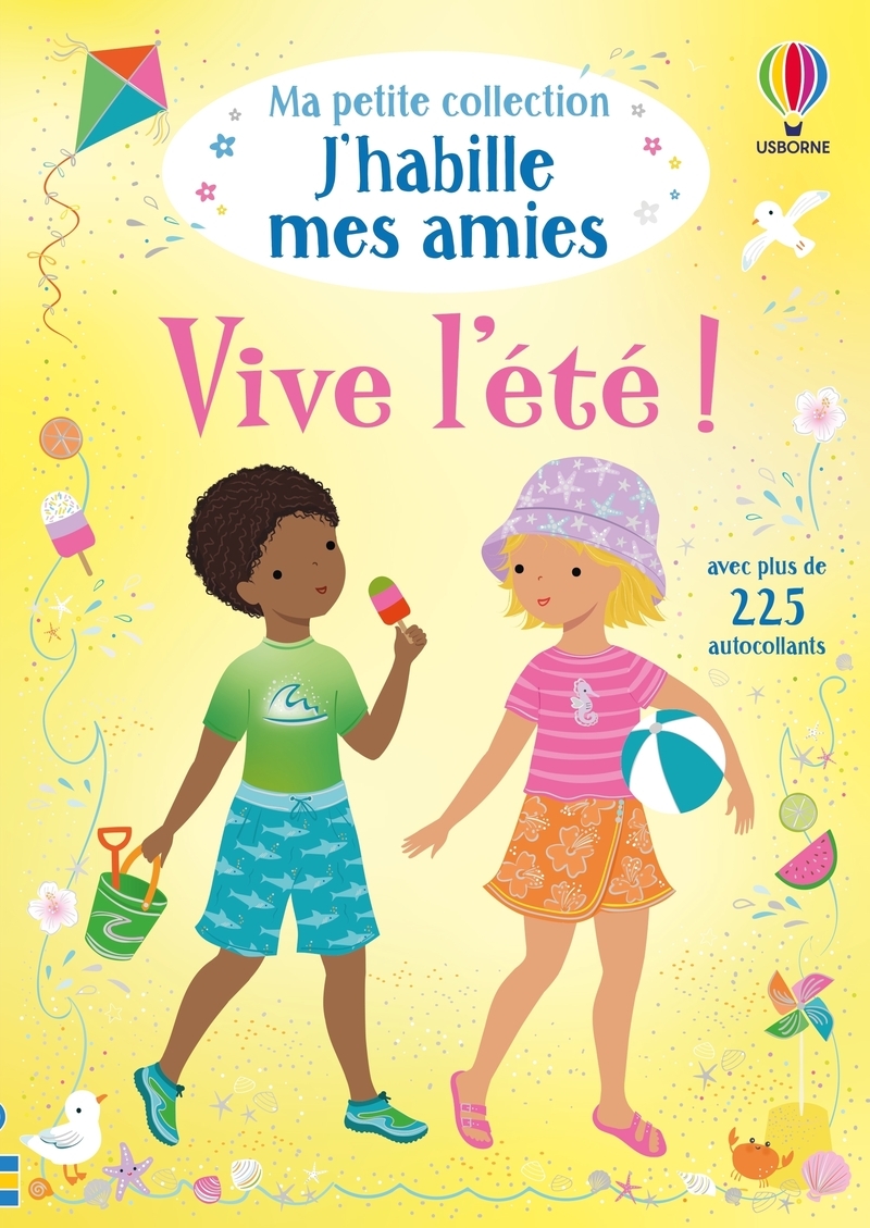 Vive l'été ! - Ma petite collection J'habille mes amies - dès 3 ans - Fiona Watt - USBORNE