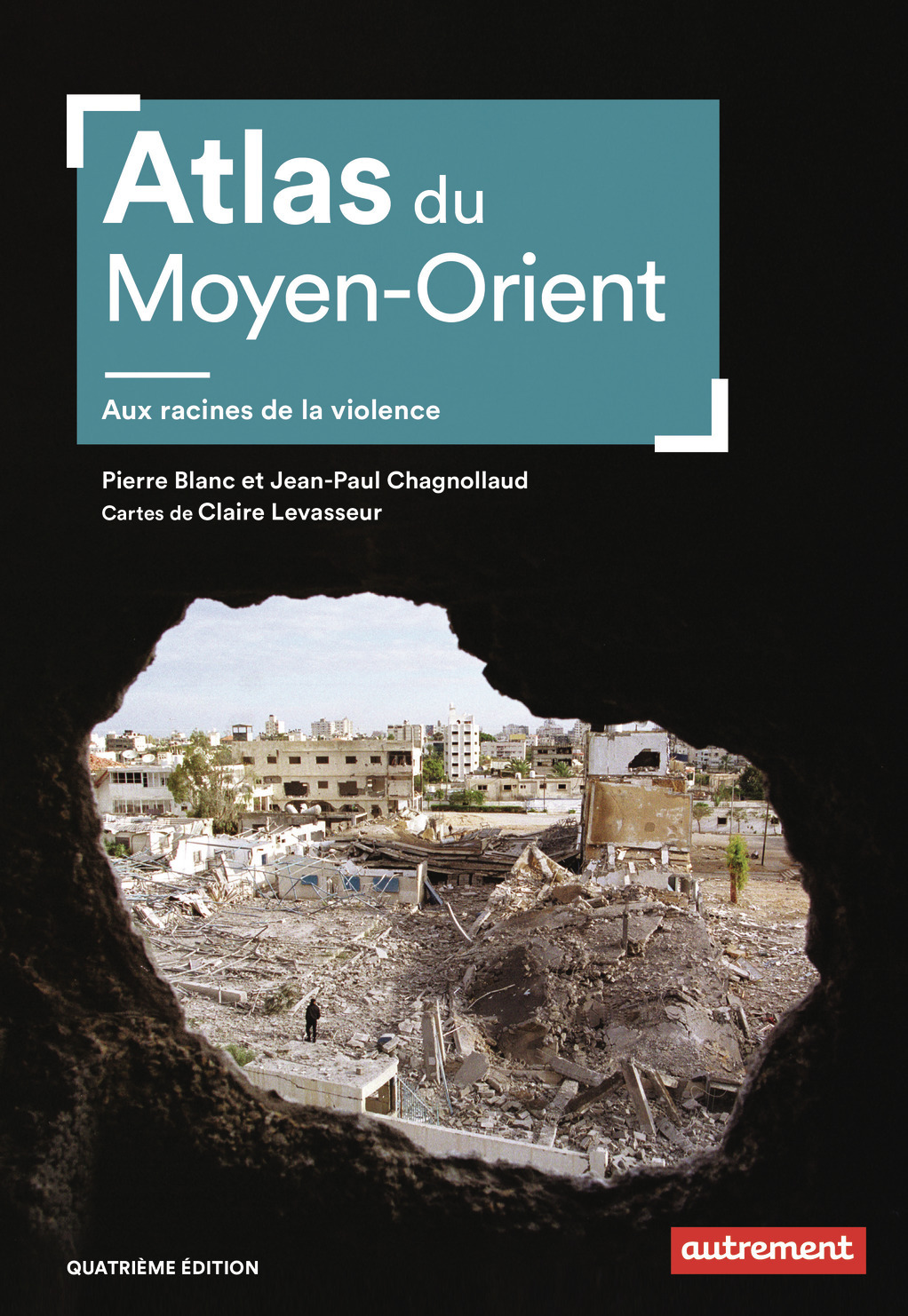 Atlas du Moyen-Orient - Pierre Blanc, Jean-Paul Chagnollaud - AUTREMENT