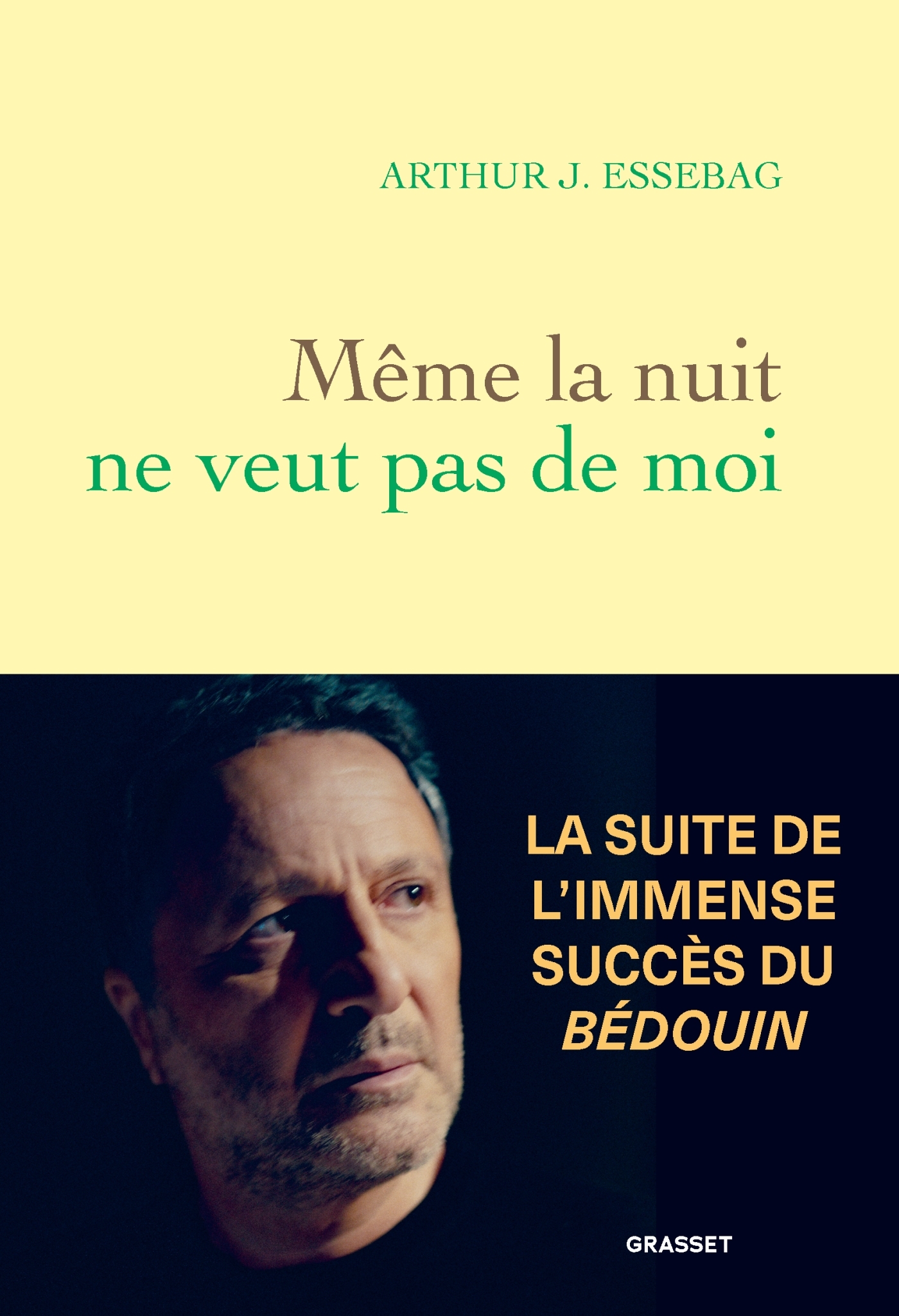 Même la nuit ne veut pas de moi - Arthur J. Essebag - GRASSET
