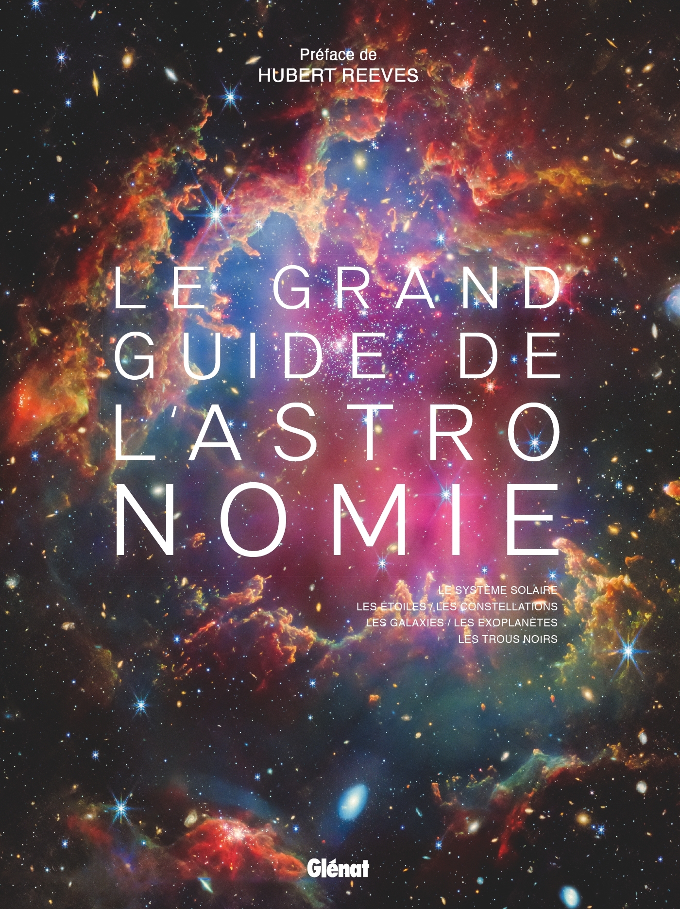 Le Grand Guide de l'Astronomie 11e ED -  , Hubert Reeves - GLENAT
