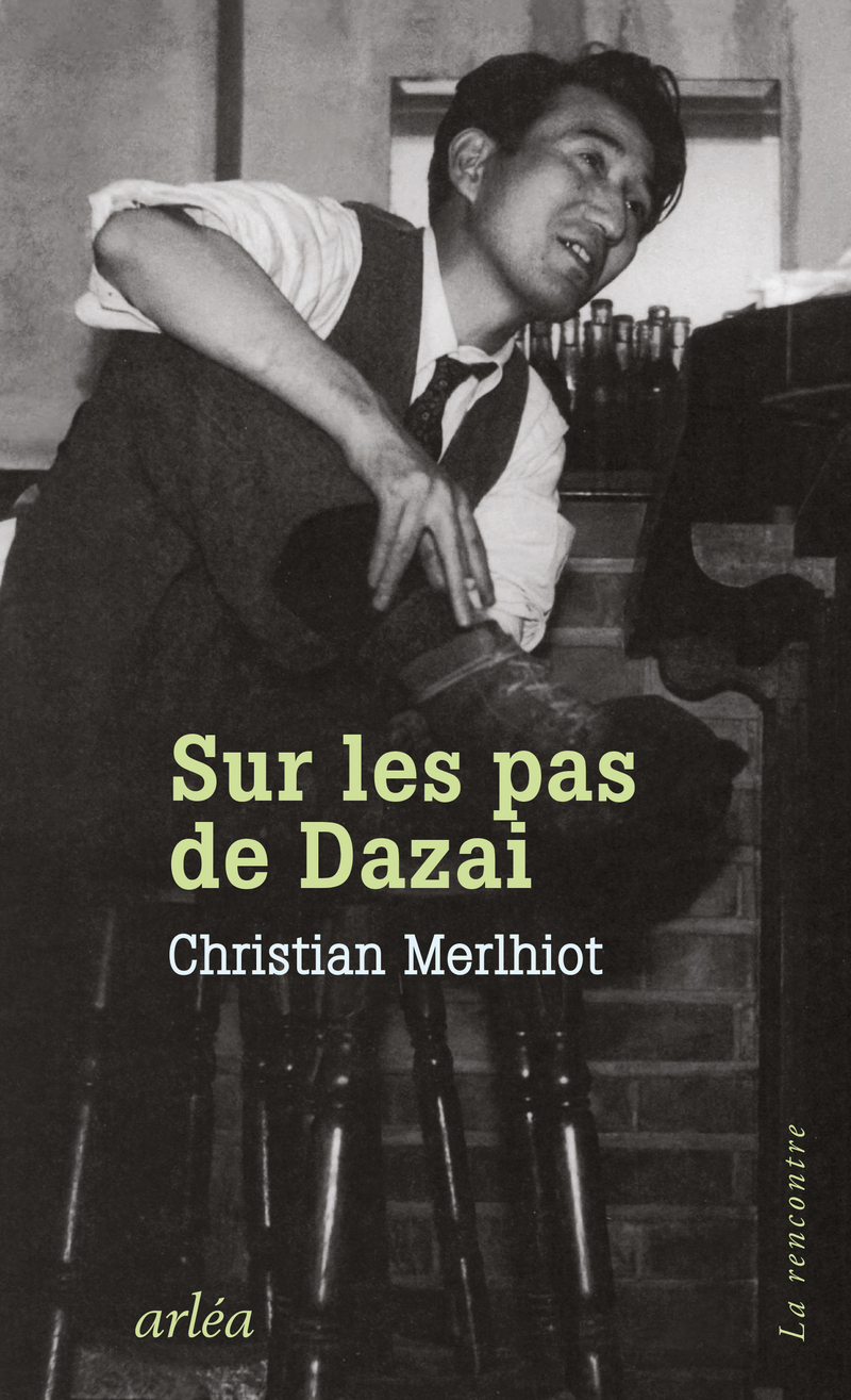 Sur les pas de Dazai - Christian Merlhiot - ARLEA