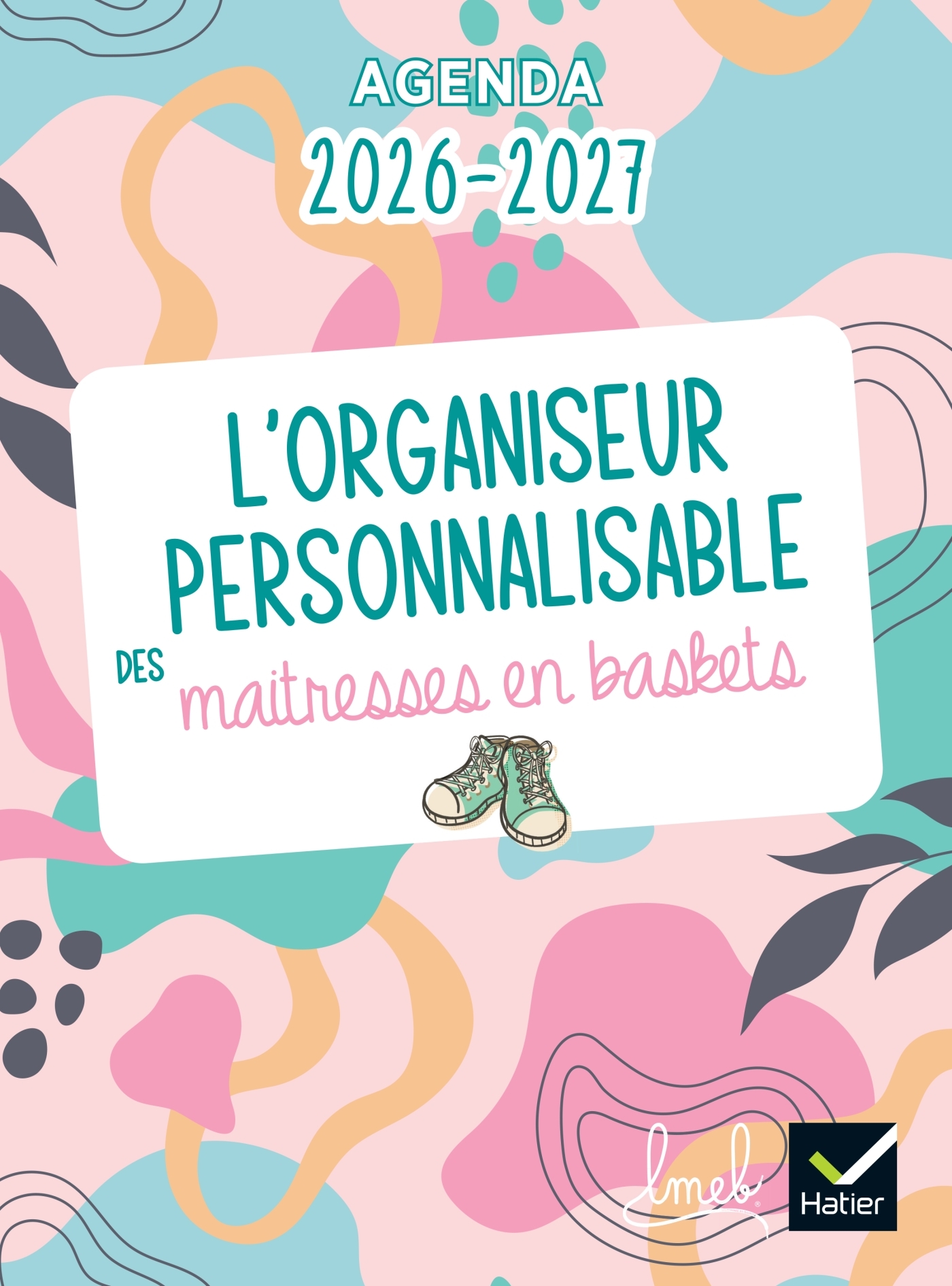 Organiseur personnalisable des maitresses en baskets Ed.2026-2027 - Planification et agenda - Anaïs Proy, Nina Raynal - HATIER