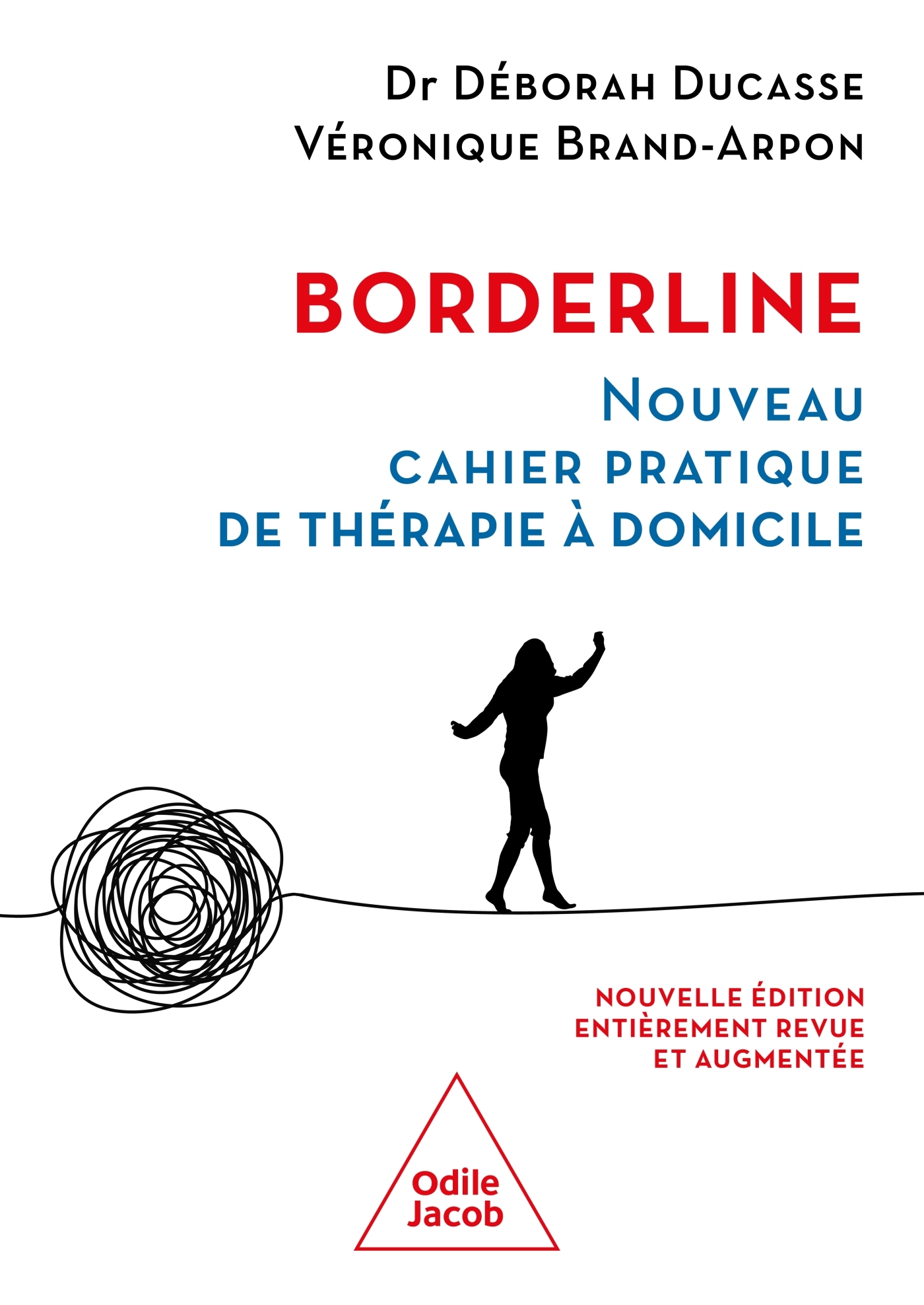 Borderline, nouveau cahier pratique de thérapie à domicile -  Déborah DUCASSE,  Véronique BRAND-ARPON, Deborah Ducasse, Véronique Brand-Arpon - JACOB