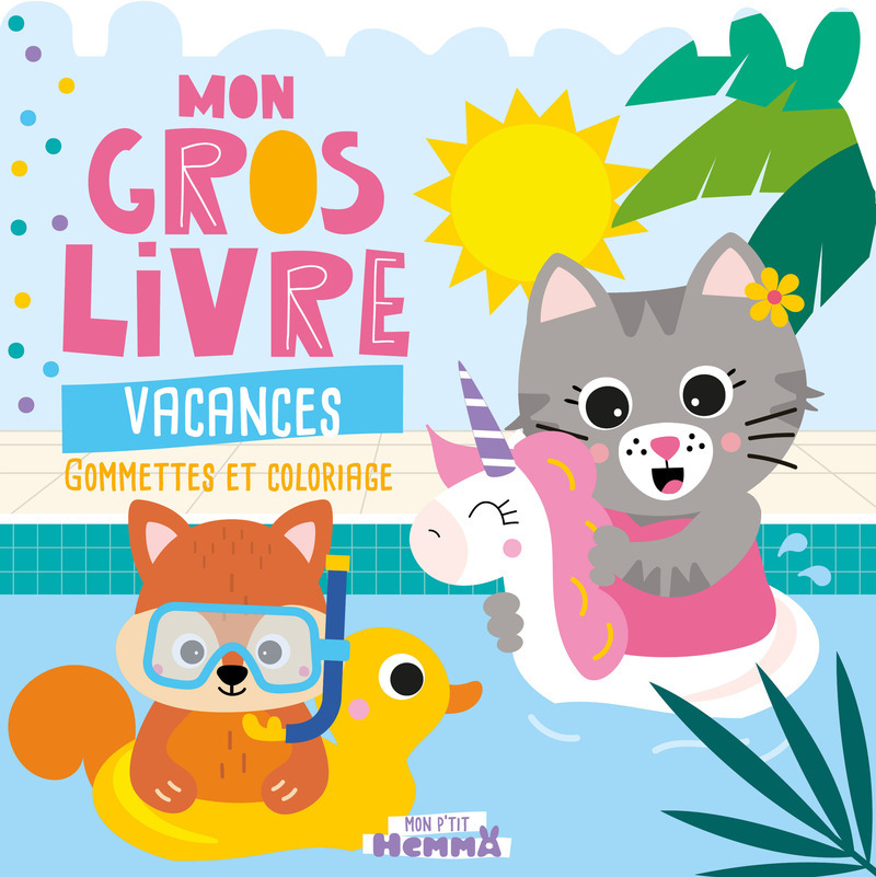 Mon P'tit Hemma - Mon gros livre vacances - Gommettes et coloriage -  Collectif - HEMMA