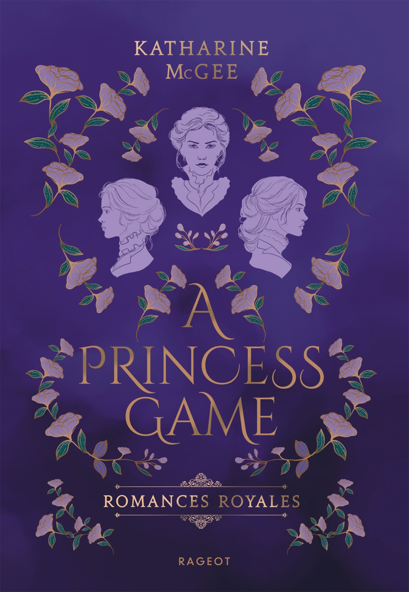 Romances royales - Tome 1 : A Princess game - Katharine McGee - RAGEOT