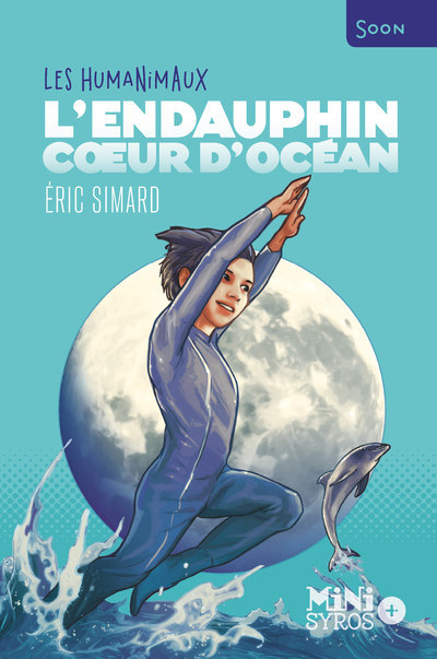 L'Endauphin, coeur d'océan - Eric SImard - SYROS JEUNESSE