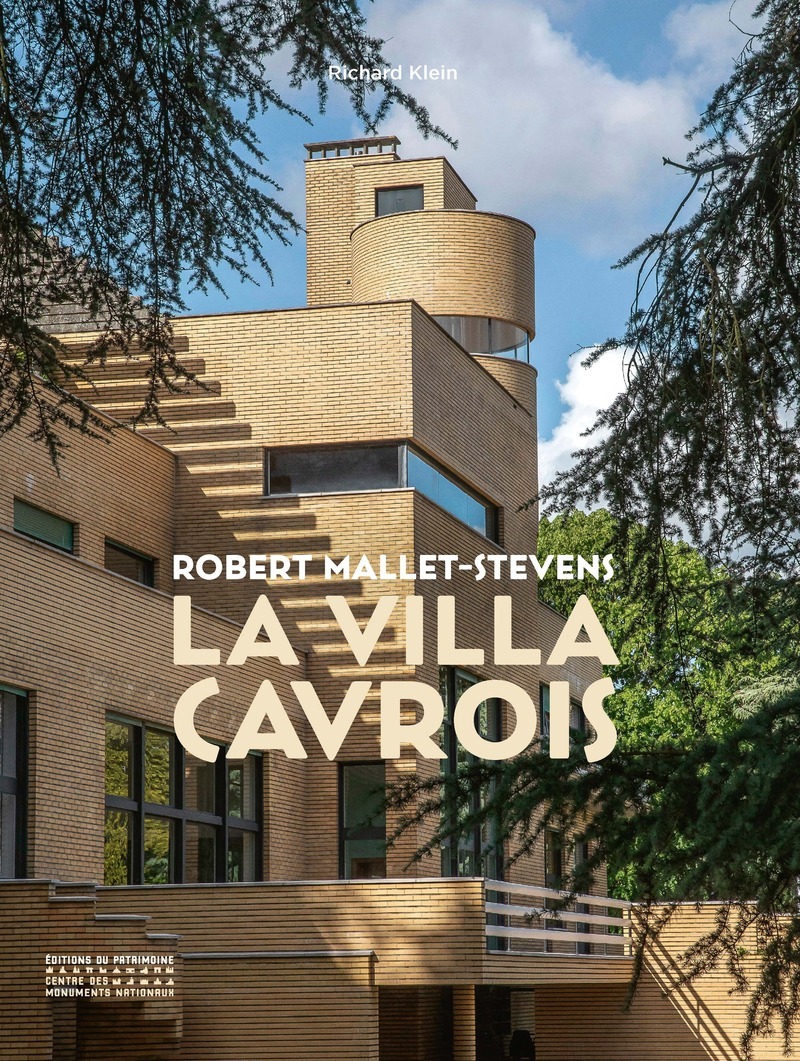 Robert Mallet-Stevens. La Villa Cavrois - Richard Klein - PATRIMOINE