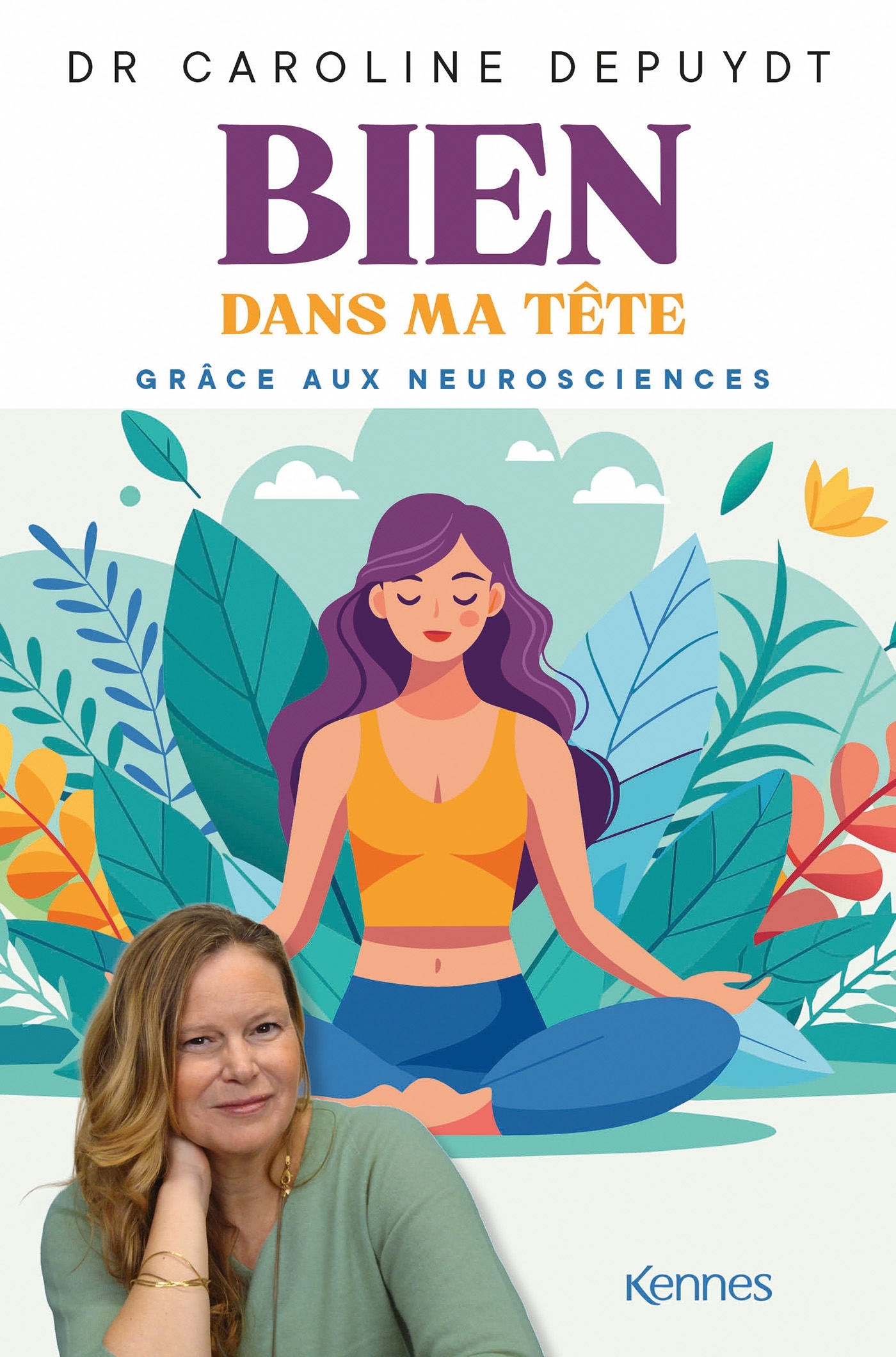 Bien dans ma tête grâce aux neurosciences - Caroline Depuydt - KENNES LES 3 AS