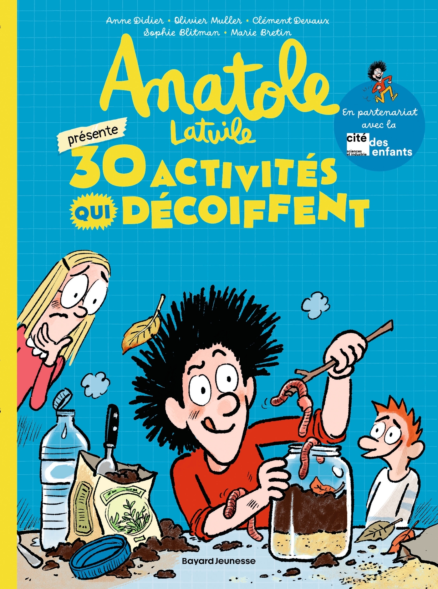 Anatole présente : 30 activités qui décoiffent ! - Anne Didier, Olivier Muller, Sophie Blitman - BAYARD JEUNESSE