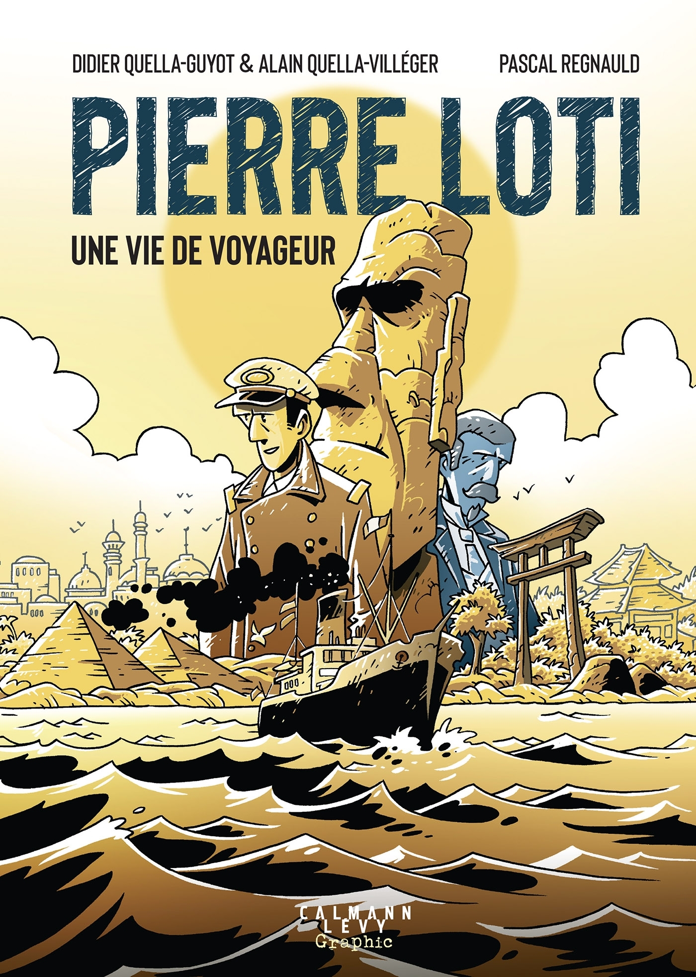 Pierre Loti, une vie de voyageur - Didier Quella-Guyot, ALAIN QUELLA-VILLEGER - CALMANN-LEVY