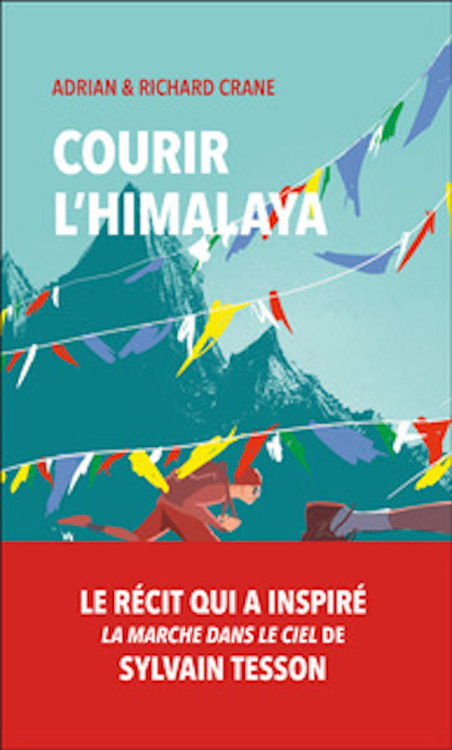 Courir l’Himalaya - Adrian CRANE, Richard CRANE, Sylvain Tesson - TRANSBOREAL