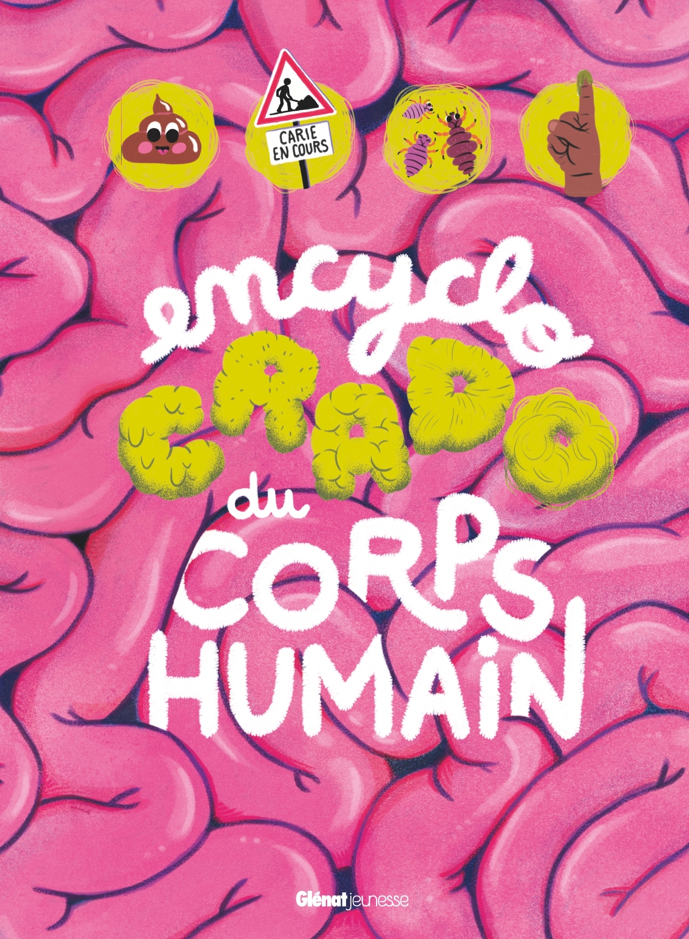Encyclo crado du corps humain - Sophie Nanteuil, Grégory Biniasz - GLENAT JEUNESSE