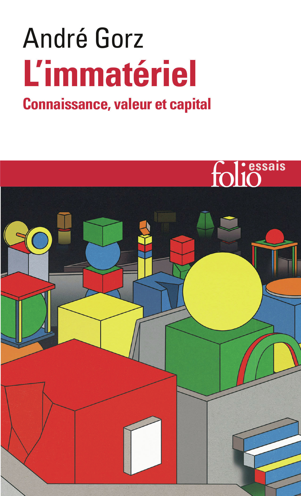 L'Immatériel - André Gorz, Christophe Fourel, Cédric Villani - FOLIO