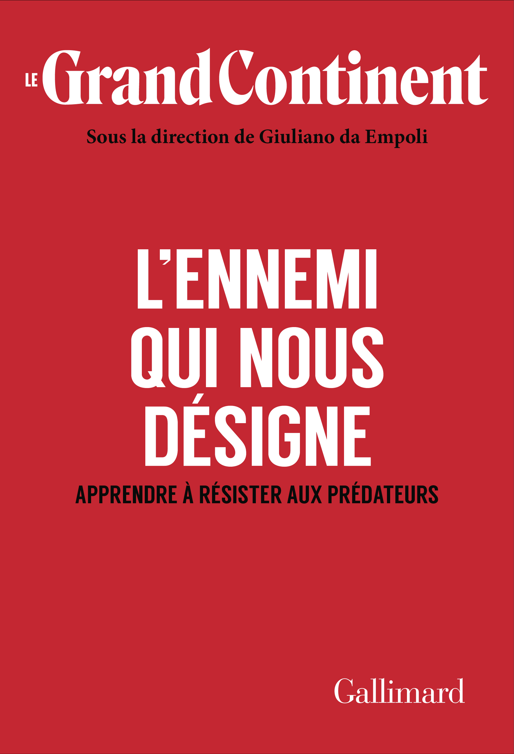 L'Ennemi qui nous désigne -  Le Grand Continent, Giuliano da Empoli - GALLIMARD