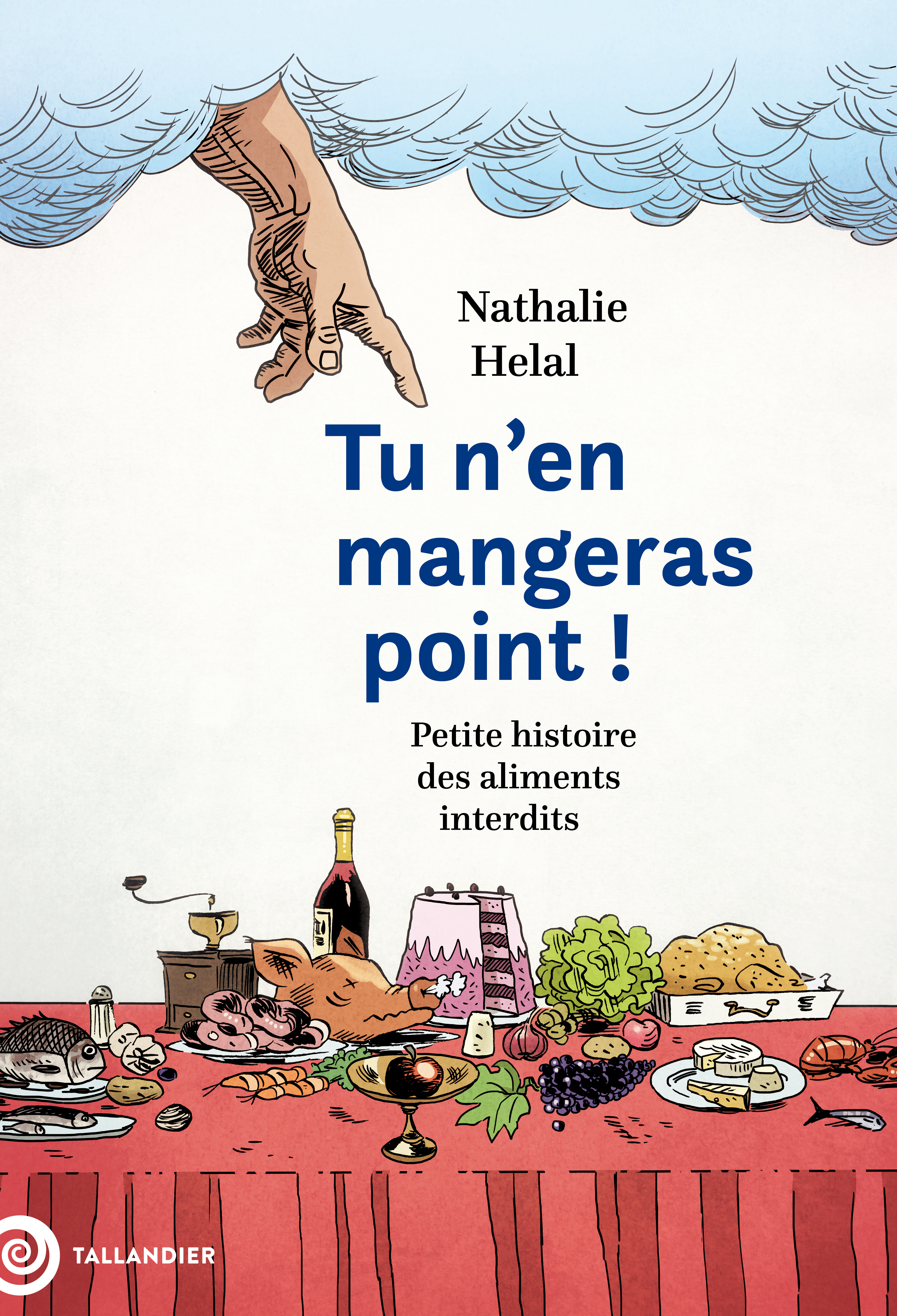 Tu n'en mangeras point ! - Nathalie Helal - TALLANDIER