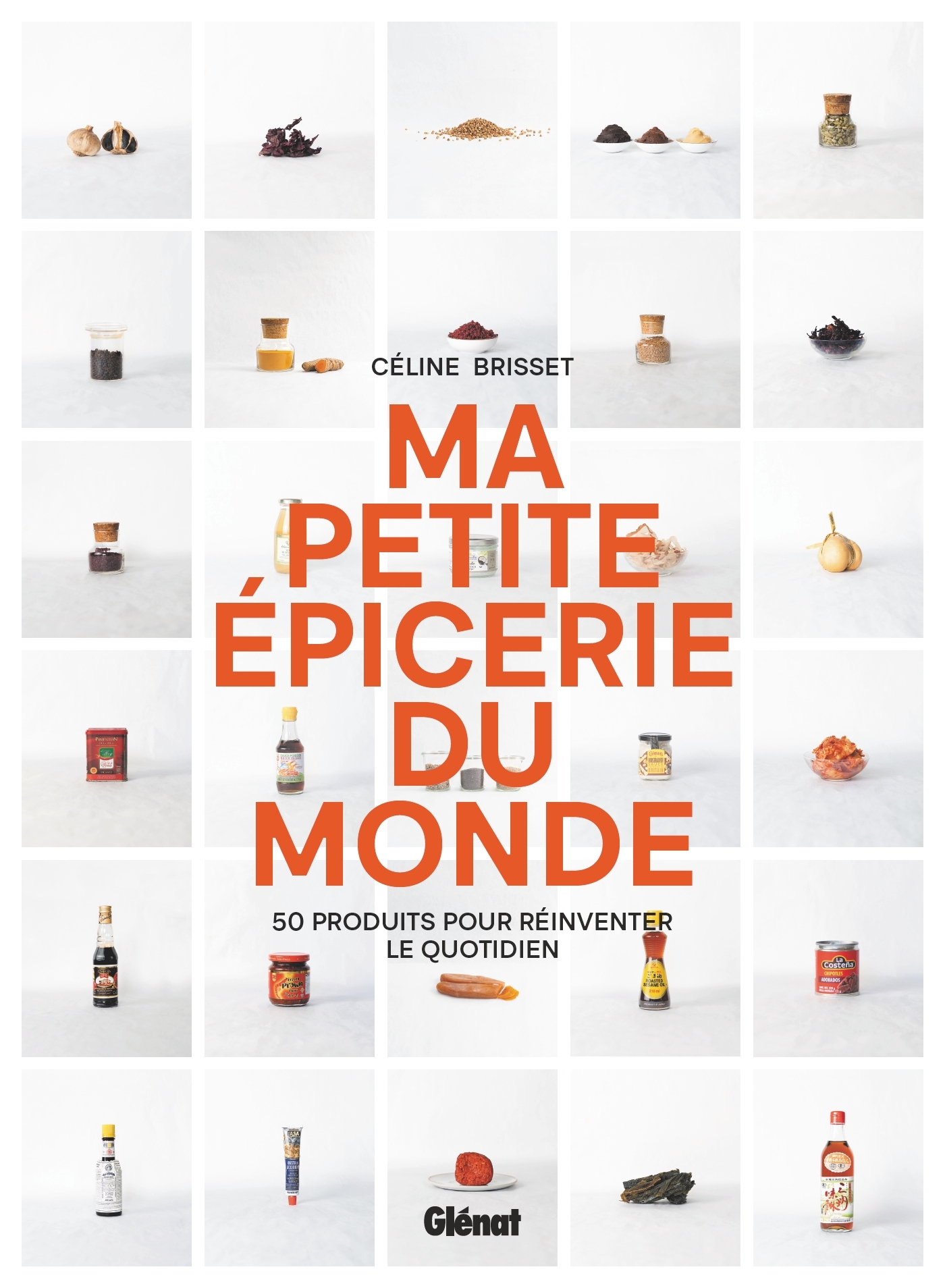 Ma petite épicerie du monde - Céline Brisset - GLENAT