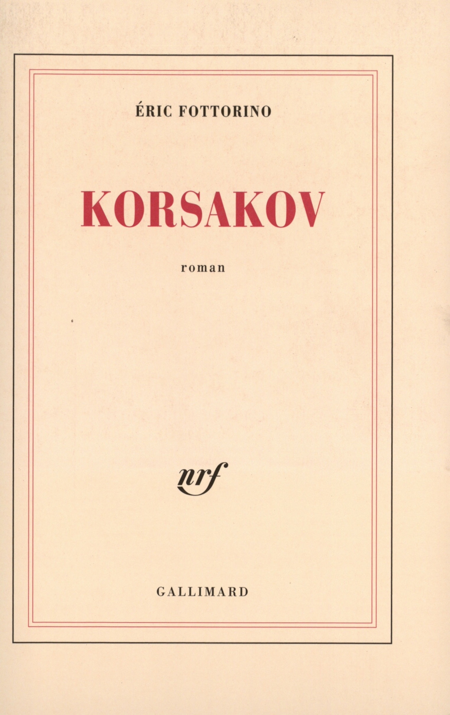 Korsakov - ERIC FOTTORINO - GALLIMARD