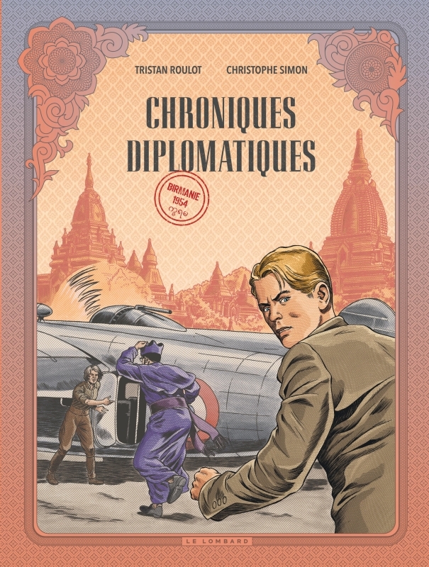 Chroniques diplomatiques - Tome 2 - Birmanie, 1954 -  Roulot Tristan, Tristan Roulot - LOMBARD