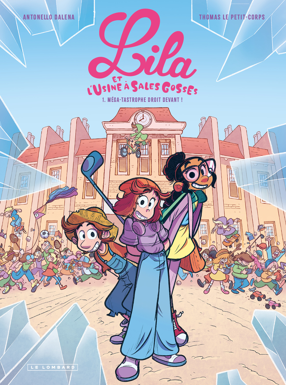 Lila et l'usine à sales gosses - Tome 1 - Méga-tastrophe droit devant ! -  Le Petit-Corps Thomas, Thomas Le Petit-Corps - LOMBARD