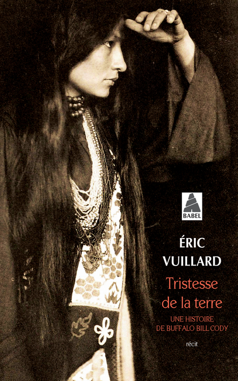Tristesse de la terre - Éric Vuillard - ACTES SUD