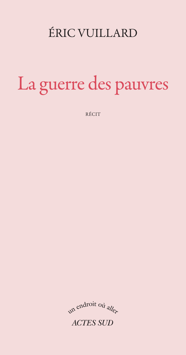 La guerre des pauvres - Éric Vuillard - ACTES SUD