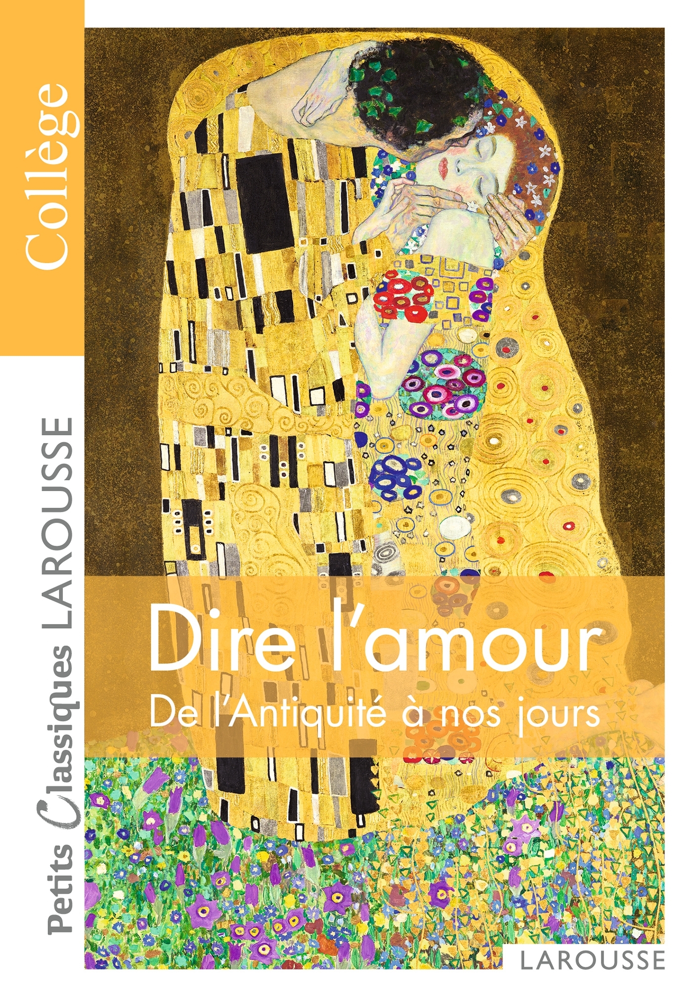 Dire l'amour De l'Antiquité à nos jours -  Collectif - LAROUSSE