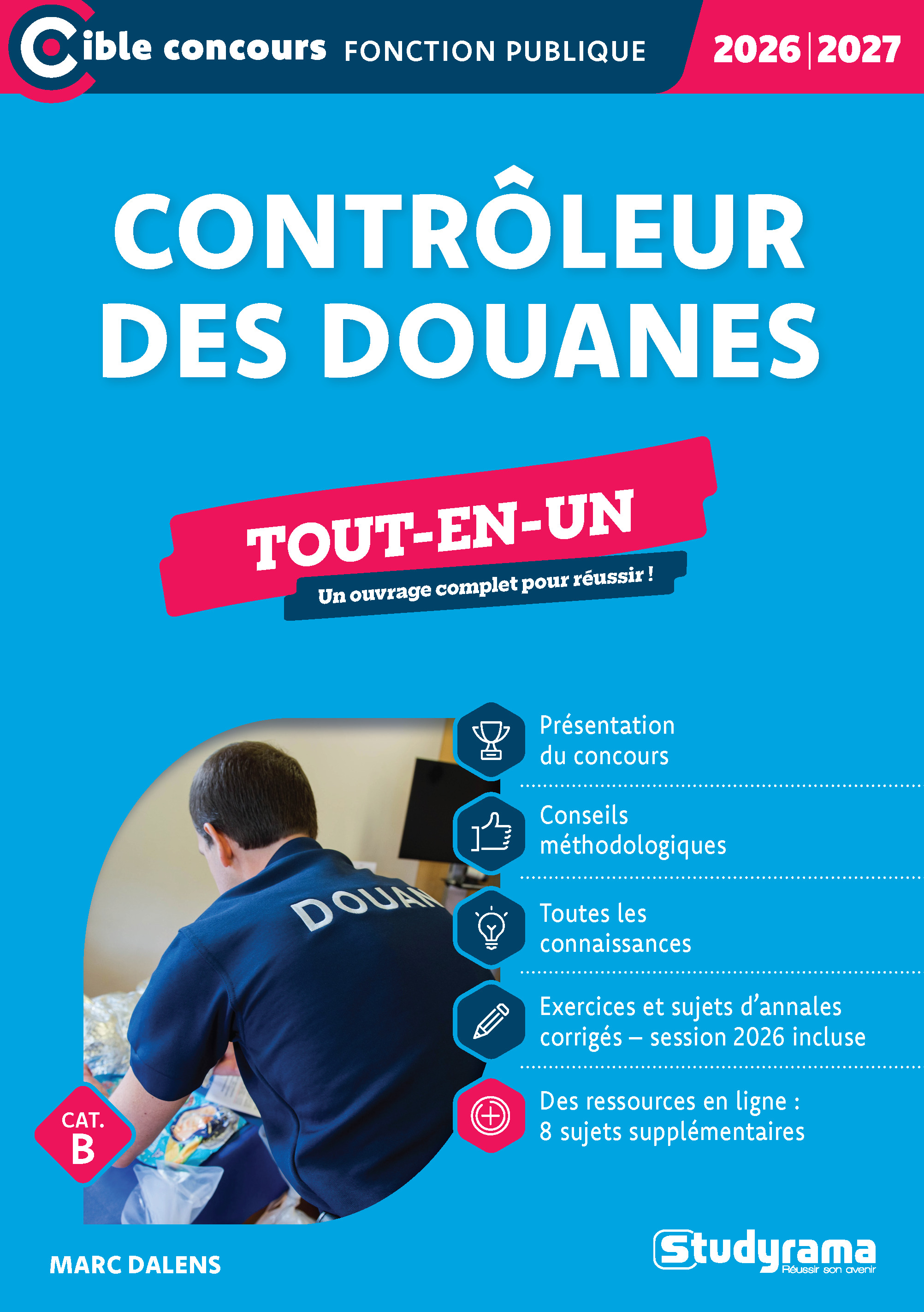 Contrôleur des douanes – Tout-en-un (Catégorie B – Concours 2026-2027) - Marc Dalens - STUDYRAMA