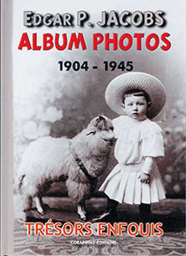 Edgar P. Jacobs, Album Photos T01 1904-1945 - PHILIPPE BIERME - AGE D OR