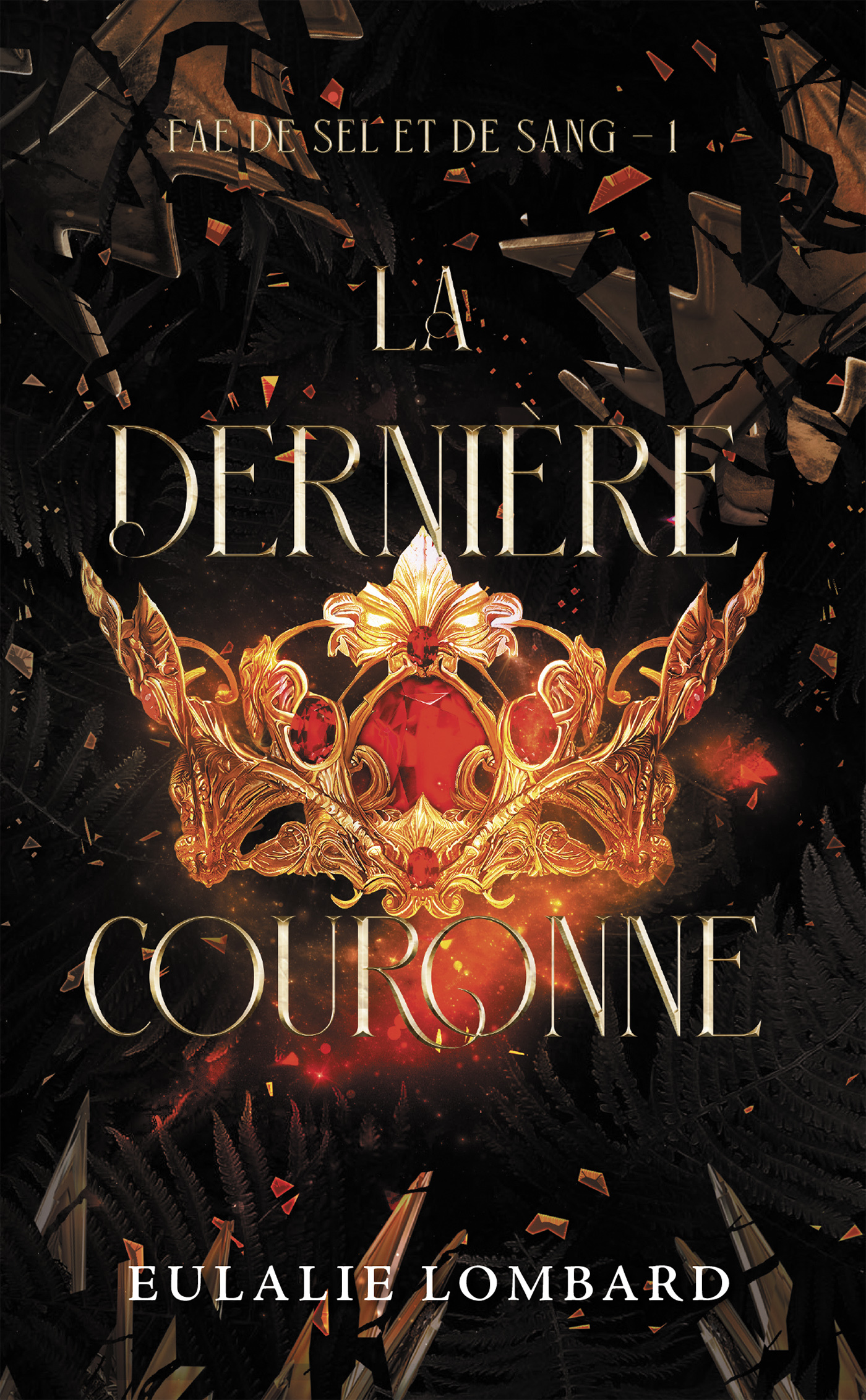 Fae de sel et de sang - Tome 1 : La dernière couronne - Eulalie Lombard - HACHETTE HLAB
