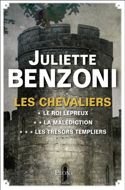Les Chevaliers - L'intégrale - JULIETTE BENZONI - PLON