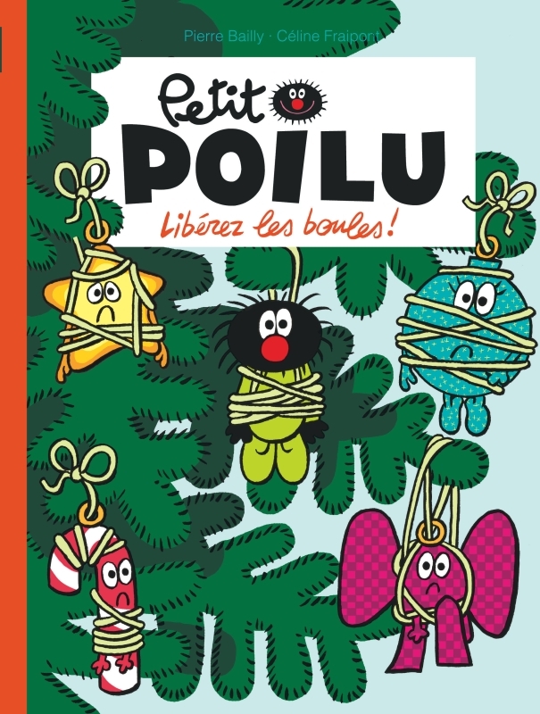 Petit Poilu - Tome 30 - Libérez les boules ! -  Fraipont Céline, Céline FRAIPONT - DUPUIS