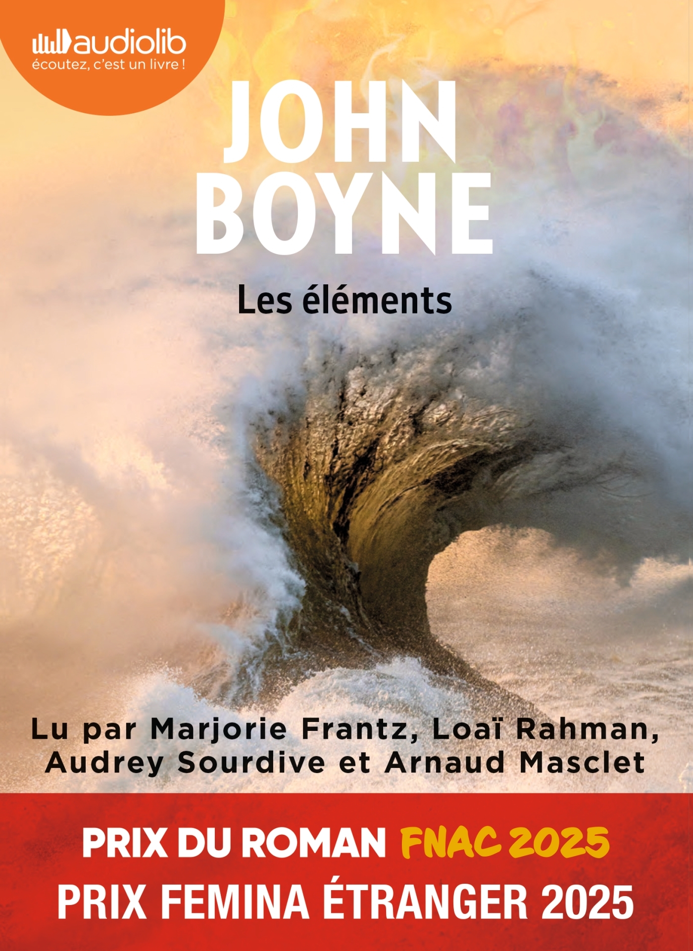 Les Éléments - John Boyne, Marjorie Frantz, Loaï Rahman, Audrey Sourdive, Arnaud Masclet - AUDIOLIB