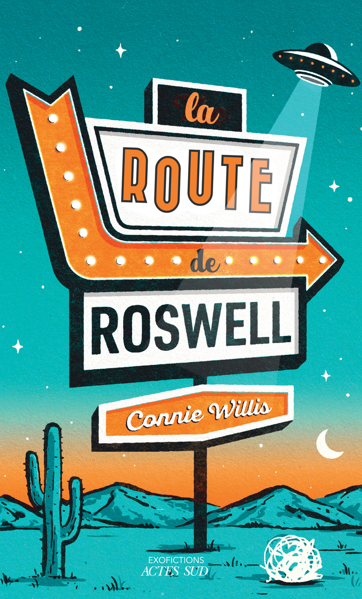 La route de Roswell - Connie Willis - ACTES SUD