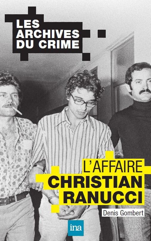 L'affaire Christian Ranucci - Denis Gombert - INA