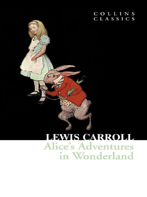 Alice’s Adventures in Wonderland -  Carroll, Lewis,  CARROLL LEWIS, Lewis Carroll - HARPER COLLINS