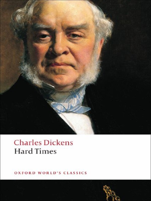 Hard Times -  Dickens, Charles, Charles Dickens, Paul Schlicke - OXUNI