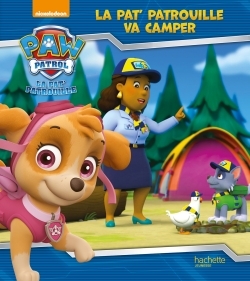 Pat' Patrouille - La Pat'Patrouille va camper - XXX - HACHETTE JEUN.