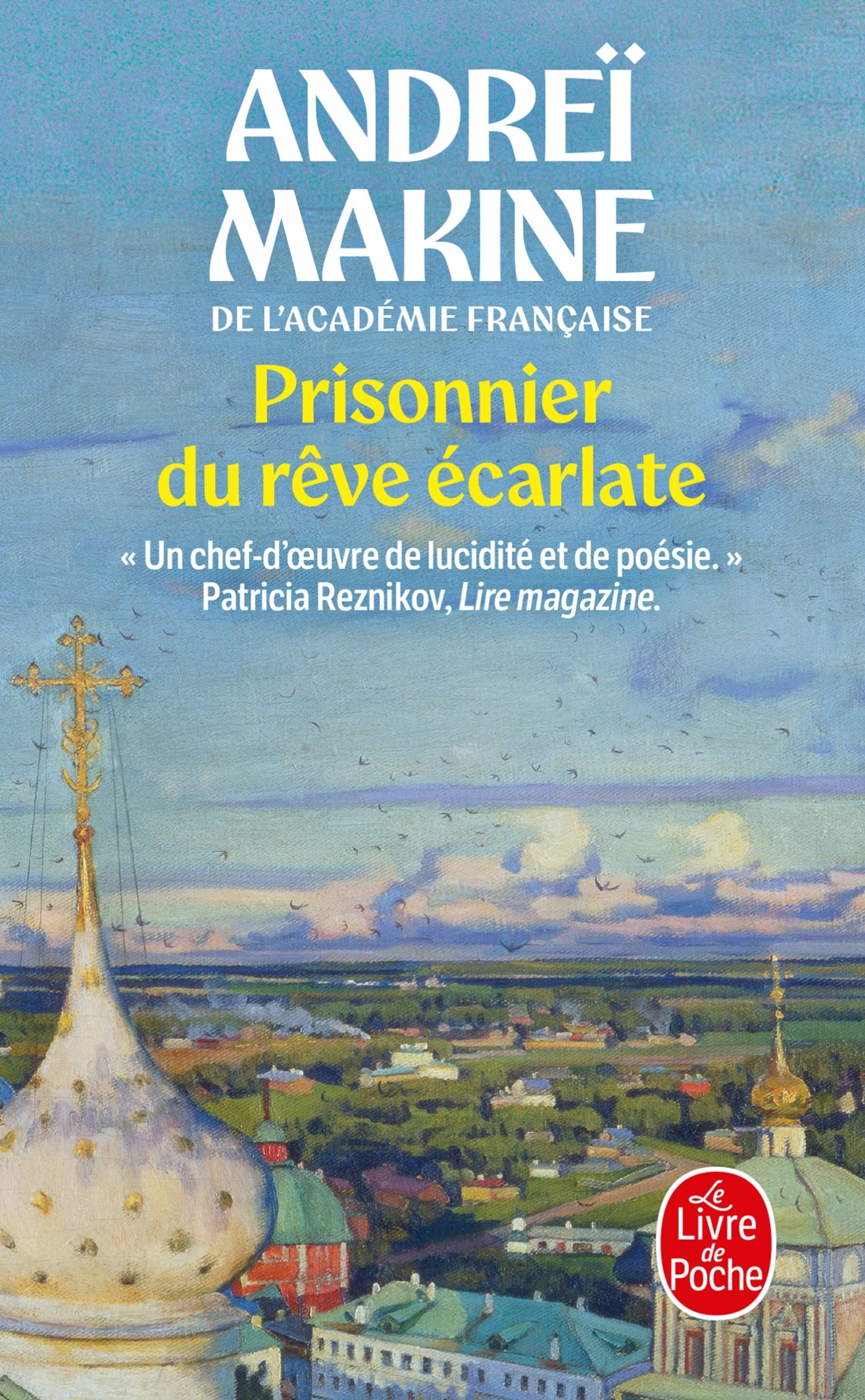 Prisonnier du rêve écarlate - Andreï Makine - LGF