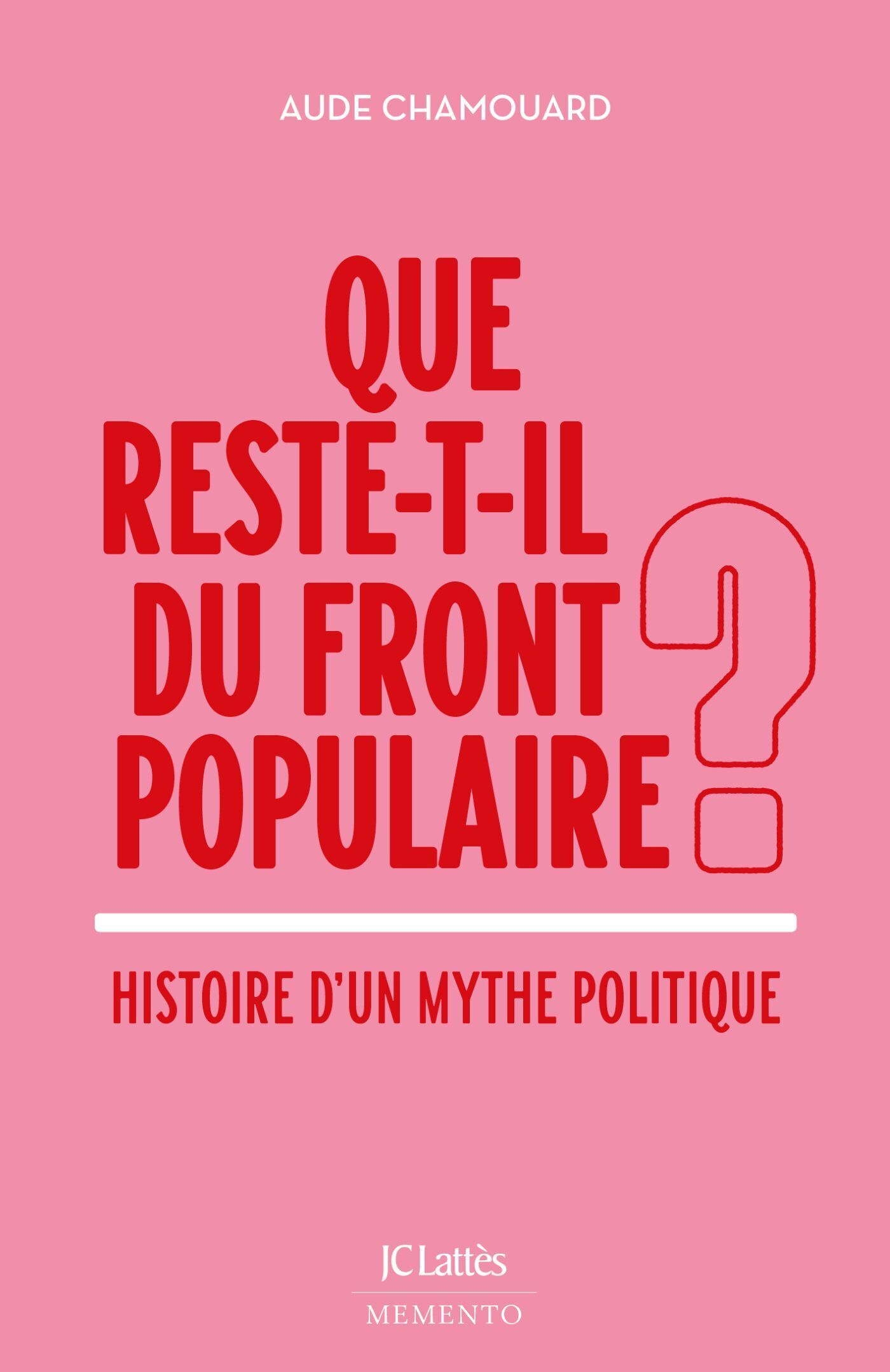 Que reste-t-il du Front populaire ? - Aude Chamouard - LATTES