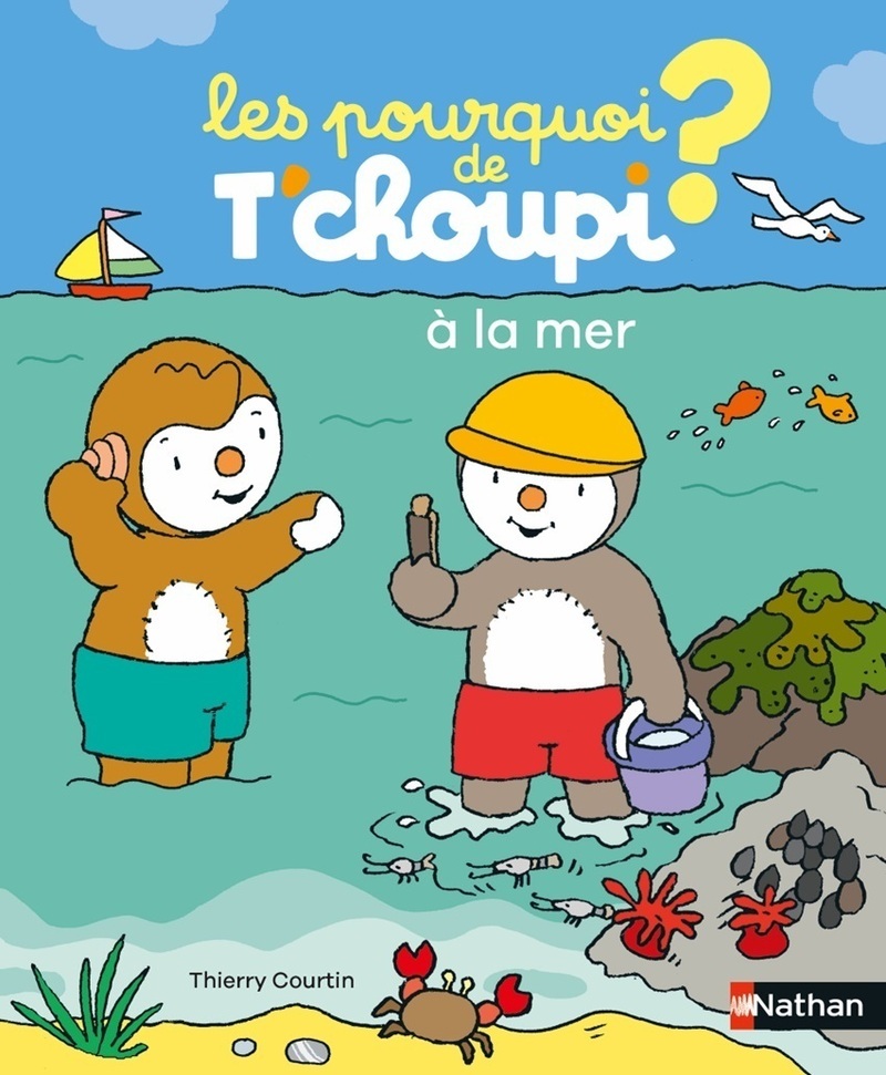 Les pourquoi de T'choupi - à la mer -  - NATHAN