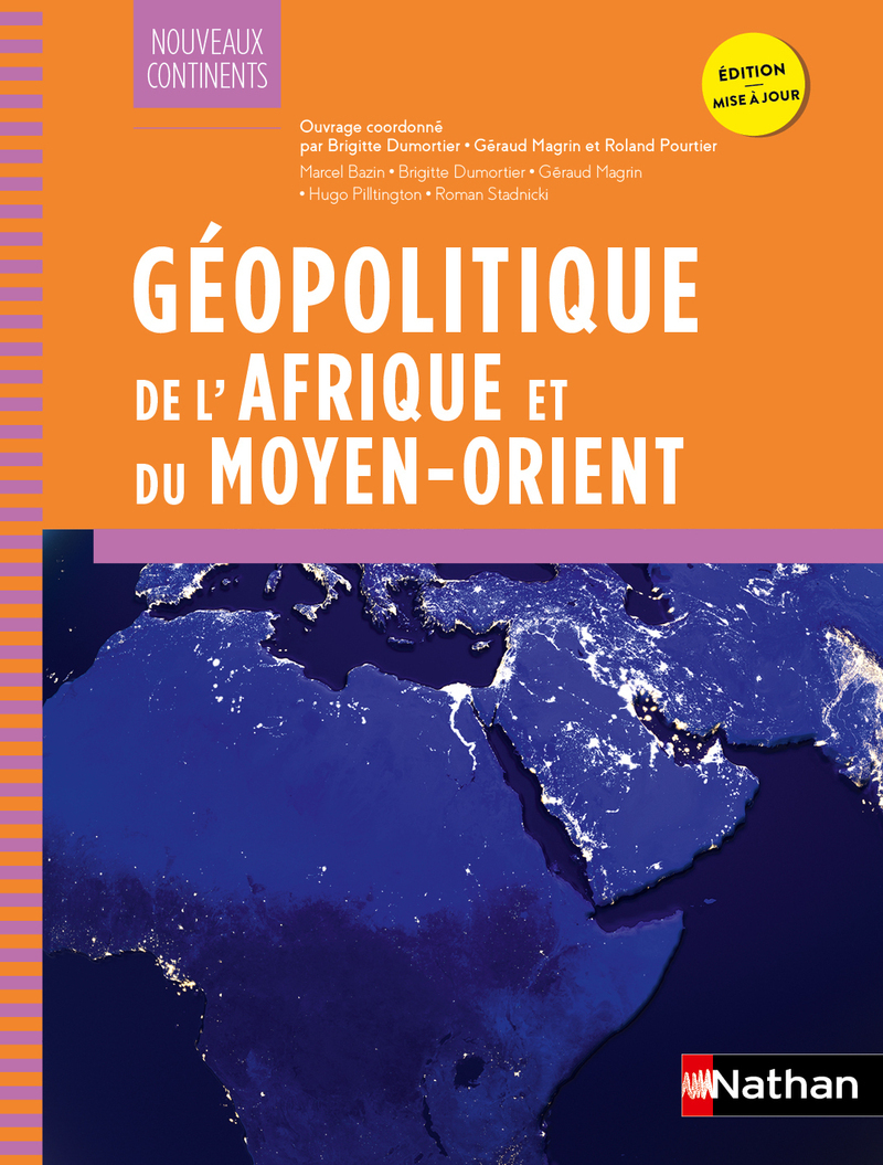 Géopolitique de l'Afrique et du Moyen Orient - Nouveaux continents - Roland Pourtier, Brigitte Dumortier, Gérard Magrin, Marcel Bazin, Hugo Pilltington, Olivier Sanmartin - NATHAN