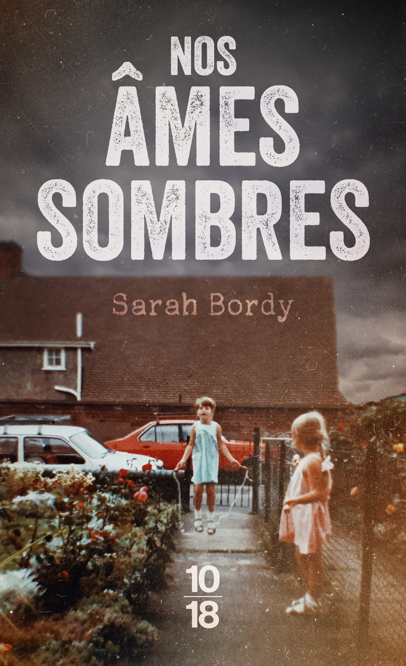 Nos âmes sombres - Sarah Bordy - 10 X 18
