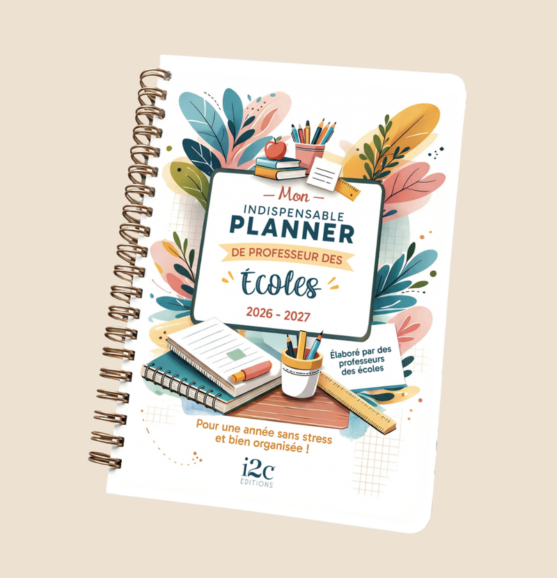 Mon Indispensable Planner de professeur des écoles - Pour une année sans stress et bien organisée ! -  Collectif - I2C