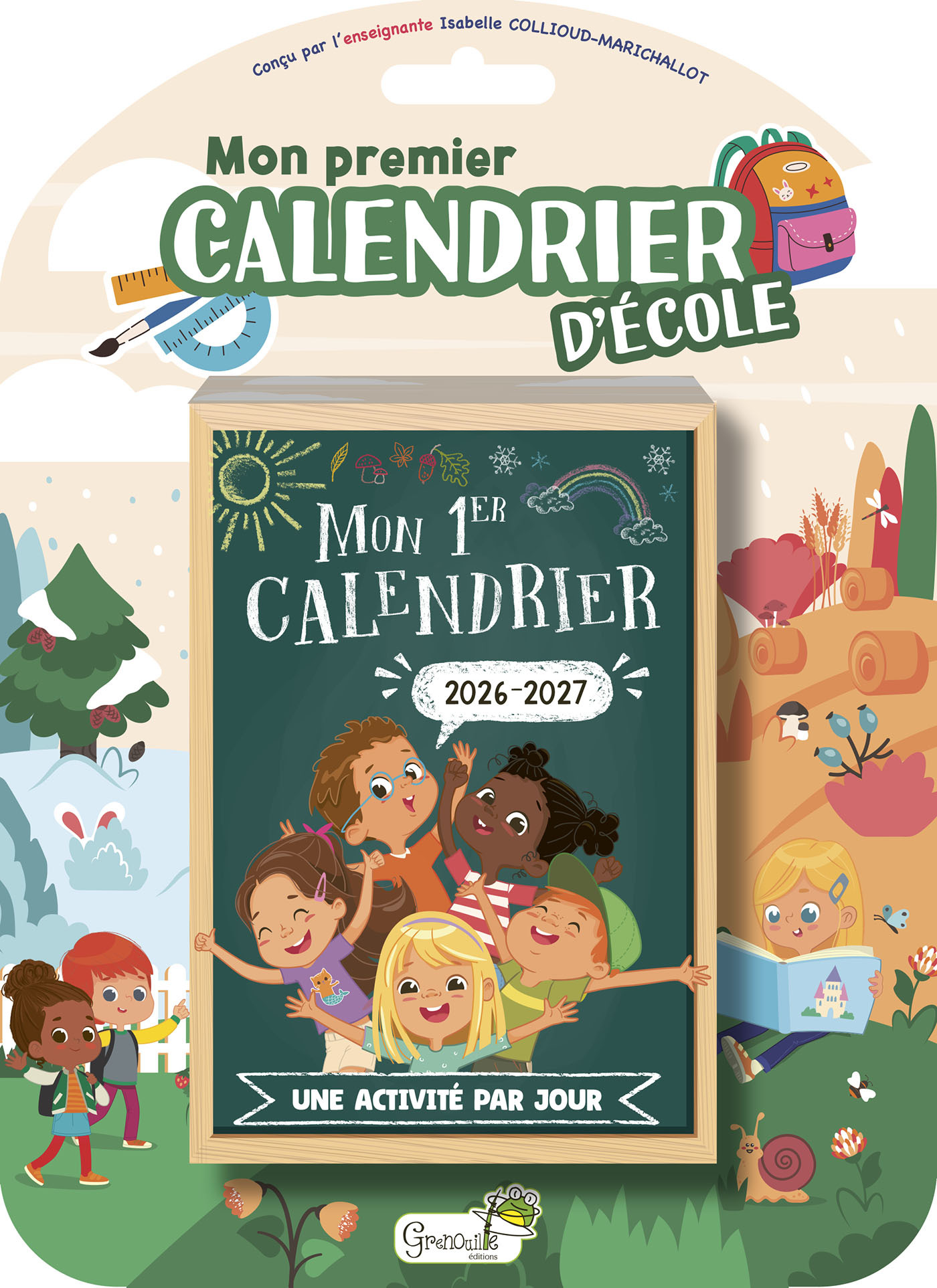 Mon premier calendrier d'école 2026-2027 - Isabelle Collioud-Marichallot,  I.COLLIOUD-MARICHALL - GRENOUILLE