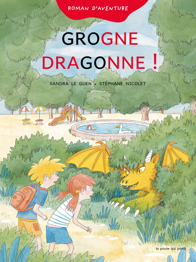 Grogne dragonne ! - Sandra Le Guen, Stéphane NICOLET - POULE QUI POND