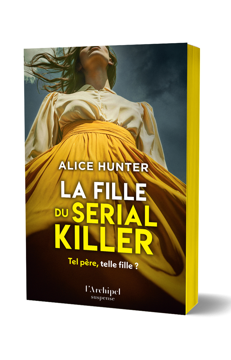 La fille du serial killer - Alice Hunter - ARCHIPEL