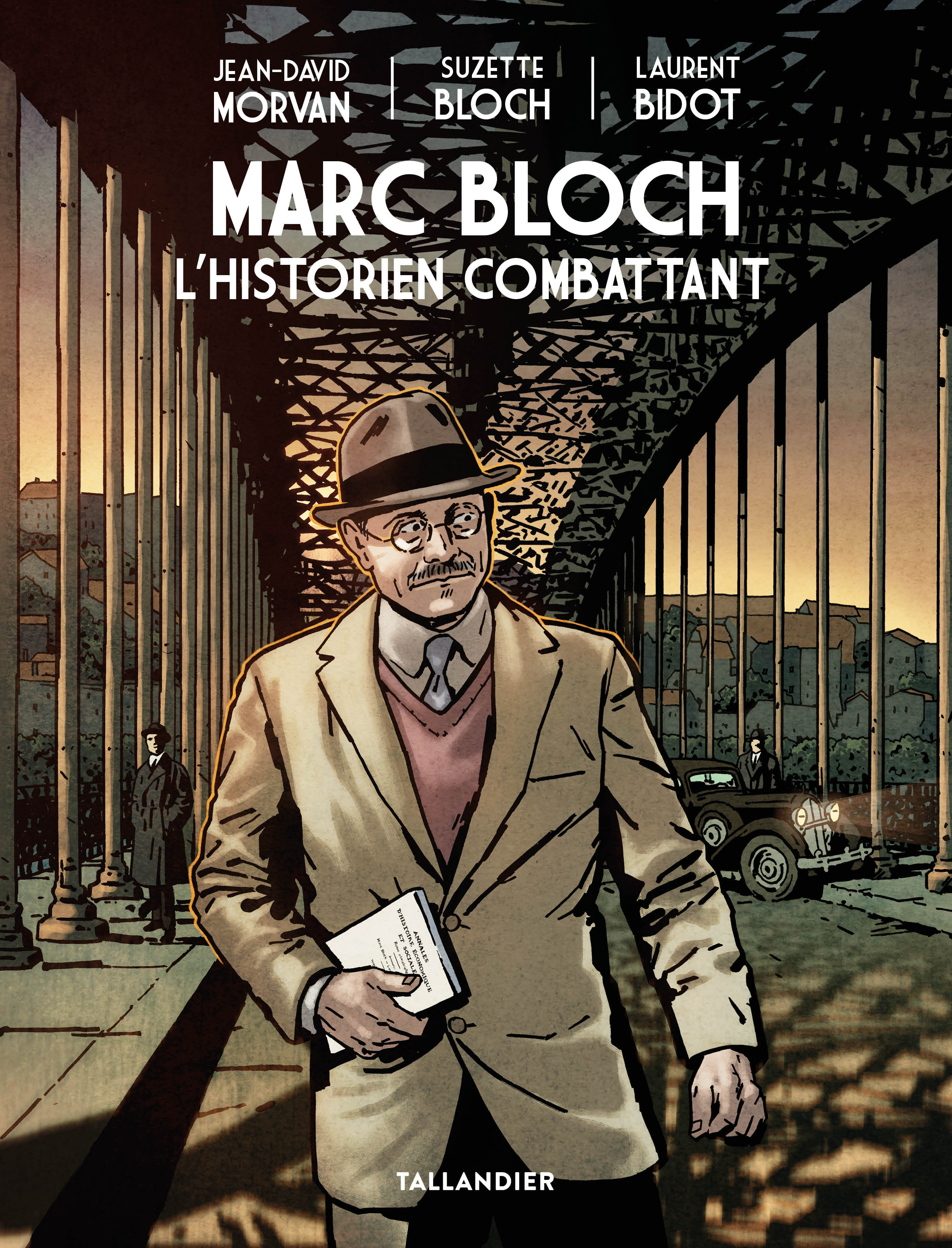Marc Bloch - Laurent Bidot, Jean-David Morvan, Suzette Bloch, Olivier Lévy-Dumoulin - TALLANDIER