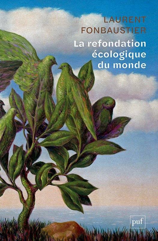 La refondation écologique du monde - Laurent Fonbaustier - PUF